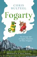 Fogarty - Podivný príbeh Fogartyho Maxima a iných drakov - Fogarty - The Strange Tale of Fogarty Maximus and Other Dragons