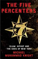 Päť percent: Islam, hip-hop a bohovia New Yorku - The Five Percenters: Islam, Hip Hop and the Gods of New York