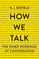 Ako sa rozprávame: Vnútorné fungovanie konverzácie - How We Talk: The Inner Workings of Conversation