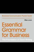 Základná gramatika pre podnikateľov: Základom dobrého písania - Essential Grammar for Business: The Foundation of Good Writing