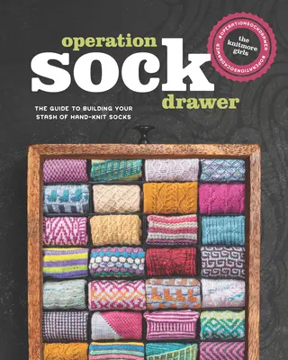 Operácia Šuplík na ponožky: Návod na vytvorenie zásoby ručne pletených ponožiek - Operation Sock Drawer: The Guide to Building Your Stash of Hand-Knit Socks
