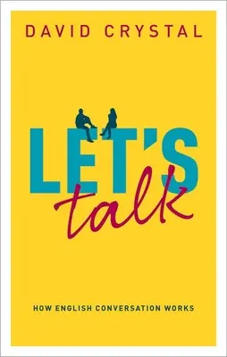 Poďme si pohovoriť: Ako funguje anglická konverzácia - Let's Talk: How English Conversation Works