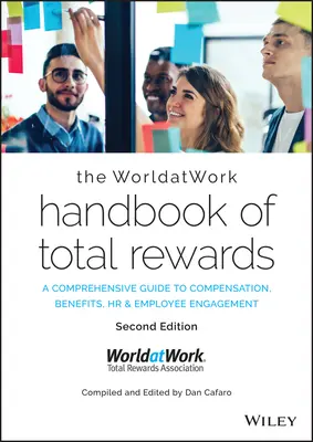Príručka Worldatwork o celkových odmenách: Komplexná príručka o odmeňovaní, benefitoch, ľudských zdrojoch a angažovanosti zamestnancov - The Worldatwork Handbook of Total Rewards: A Comprehensive Guide to Compensation, Benefits, HR & Employee Engagement