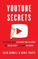 Tajomstvá YouTube: Vplyvné video: Najdôležitejší návod, ako si zvýšiť počet sledovateľov a zarobiť peniaze - YouTube Secrets: The Ultimate Guide to Growing Your Following and Making Money as a Video Influencer