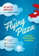 Lietajúca pizza a iné zhromaždenia na základnej škole - The Flying Pizza and Other Primary School Assemblies