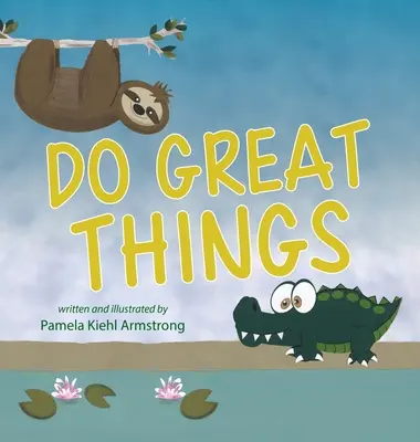 Robiť veľké veci - Do Great Things