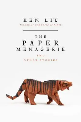 Papierový zverinec a iné príbehy - The Paper Menagerie and Other Stories