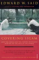 Pokrývanie islamu - Ako médiá a odborníci určujú, ako vnímame zvyšok sveta (kompletne prepracované vydanie) - Covering Islam - How the Media and the Experts Determine How We See the Rest of the World (Fully Revised Edition)