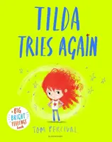 Tilda to skúša znova - Veľká kniha o jasných pocitoch - Tilda Tries Again - A Big Bright Feelings Book