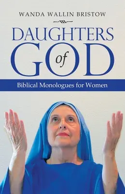 Božie dcéry: Biblické monológy pre ženy - Daughters of God: Biblical Monologues for Women