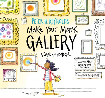 Make Your Mark Gallery (Vytvorte si značku): A Coloring Book-Ish - Make Your Mark Gallery: A Coloring Book-Ish