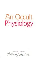 Okultná fyziológia: (cw 128) - An Occult Physiology: (cw 128)