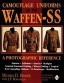 Maskovacie uniformy Waffen-SS: fotografická príručka - Camouflage Uniforms of the Waffen-SS: A Photographic Reference