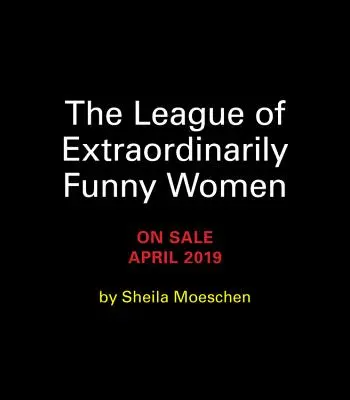 Liga mimoriadne vtipných žien: 50 priekopníčok komédie - The League of Extraordinarily Funny Women: 50 Trailblazers of Comedy
