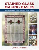 Základy výroby vitráží: Všetky zručnosti a nástroje, ktoré potrebujete, aby ste mohli začať - Stained Glass Making Basics: All the Skills and Tools You Need to Get Started