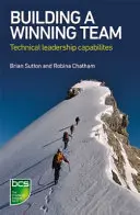 Budovanie víťazného tímu: Technické vodcovské schopnosti - Building a Winning Team: Technical Leadership Capabilities