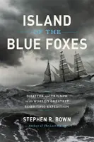 Ostrov modrých líšok: Katastrofa a triumf na najväčšej vedeckej expedícii na svete - Island of the Blue Foxes: Disaster and Triumph on the World's Greatest Scientific Expedition