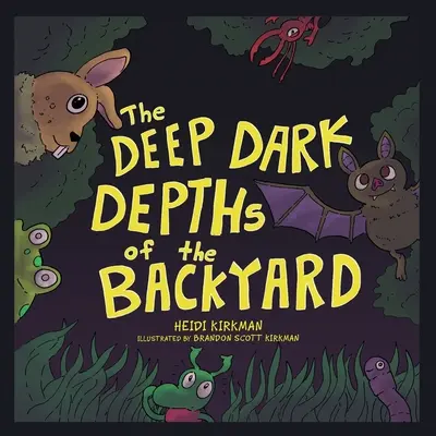 Hlboké temné hlbiny zadného dvora - The Deep Dark Depths of the Backyard