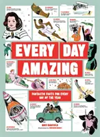 Každý deň úžasný - Fantastické fakty na každý deň v roku - Every Day Amazing - Fantastic Facts for Every Day of the Year