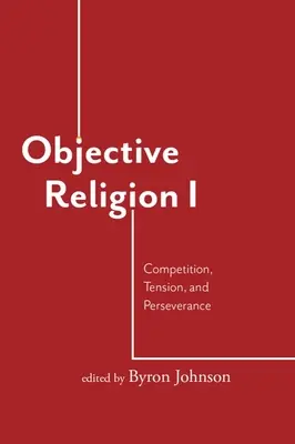 Objektívne náboženstvo: Súťaž, napätie, vytrvalosť - Objective Religion: Competition, Tension, Perseverance