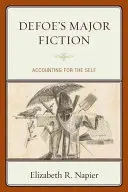 Defoeova významná beletria: Zúčtovanie s vlastným ja - Defoe's Major Fiction: Accounting for the Self