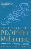 Dediči proroka Mohameda - a korene sunnitsko-šiitskej schizmy - Heirs Of The Prophet Muhammad - And the Roots of the Sunni-Shia Schism
