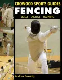Šerm: Dovednosti, taktika, tréning - Fencing: Skills, Tactics, Training