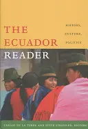 Ekvádorská čítanka: História, kultúra, politika - The Ecuador Reader: History, Culture, Politics
