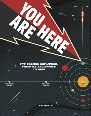 Vysvetlený vesmír: História vesmíru od jeho počiatku po dnešok a ďalej - The Cosmos Explained: A History of the Universe from Its Beginning to Today and Beyond