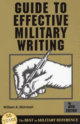 Príručka efektívneho vojenského písania, tretie vydanie - Guide to Effective Military Writing, Third Edition