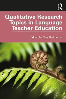 Témy kvalitatívneho výskumu vo vzdelávaní učiteľov jazykov - Qualitative Research Topics in Language Teacher Education