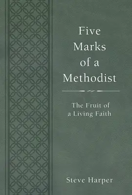 Päť znakov metodistu: Ovocie živej viery - Five Marks of a Methodist: The Fruit of a Living Faith