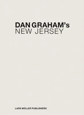 New Jersey Dana Grahama - Dan Graham's New Jersey