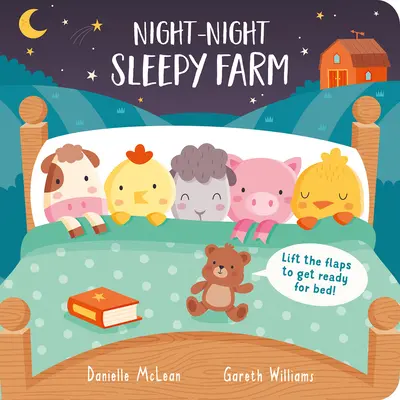 Nočná noc, spiaca farma: Zdvihnite klapky a pripravte sa na spánok! - Night Night, Sleepy Farm: Lift the Flaps to Get Ready for Bed!