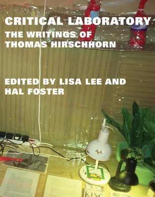 Kritické laboratórium: Spisy Thomasa Hirschhorna - Critical Laboratory: The Writings of Thomas Hirschhorn