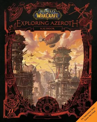 World of Warcraft: Kalimdor: Prieskum Azerothu: Kalimdor - World of Warcraft: Exploring Azeroth - Kalimdor: Kalimdor