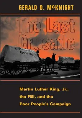 Posledná krížová výprava: Martin Luther King Jr., FBI a kampaň chudobných - The Last Crusade: Martin Luther King Jr., the Fbi, and the Poor People's Campaign