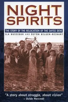 Noční duchovia: Príbeh presídlenia Sayisi Dene - Night Spirits: The Story of the Relocation of the Sayisi Dene