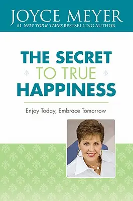 Tajomstvo skutočného šťastia: Vychutnajte si dnešok, prijmite zajtrajšok - The Secret to True Happiness: Enjoy Today, Embrace Tomorrow