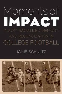 Momenty vplyvu: Zranenie, rasová pamäť a zmierenie v univerzitnom futbale - Moments of Impact: Injury, Racialized Memory, and Reconciliation in College Football