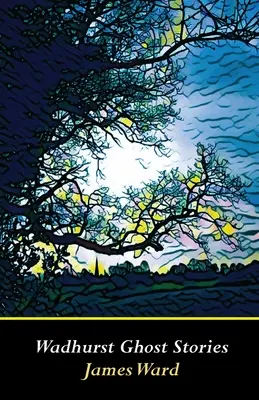 Príbehy duchov z Wadhurstu - Wadhurst Ghost Stories