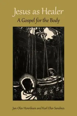 Ježiš ako liečiteľ: Evanjelium pre telo - Jesus as Healer: A Gospel for the Body