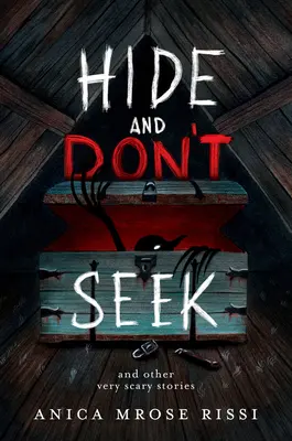 Skrývať sa a nehľadať: A iné veľmi strašidelné príbehy - Hide and Don't Seek: And Other Very Scary Stories