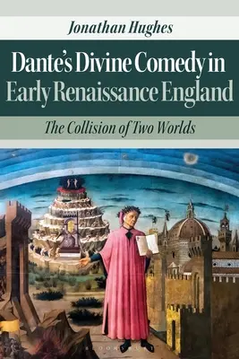 Danteho Božská komédia v ranorenesančnom Anglicku: Stret dvoch svetov - Dante's Divine Comedy in Early Renaissance England: The Collision of Two Worlds