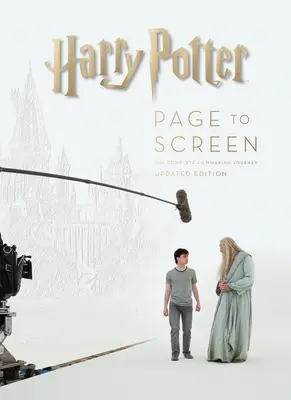 Harry Potter od stránky po obrazovku: Vydanie: aktualizované vydanie: Kompletná filmová cesta - Harry Potter Page to Screen: Updated Edition: The Complete Filmmaking Journey