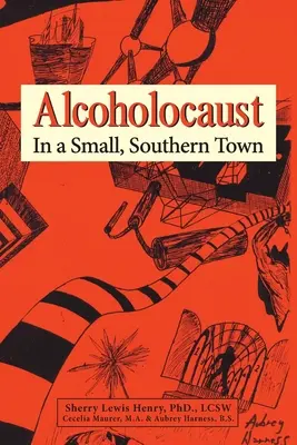 Alcoholocaust: V malom južanskom mestečku - Alcoholocaust: In a Small, Southern Town