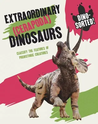 Dino-Sorted!: Mimoriadne (Cerapoda) dinosaury - Dino-Sorted!: Extraordinary (Cerapoda) Dinosaurs