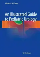 Ilustrovaný sprievodca detskou urológiou - An Illustrated Guide to Pediatric Urology