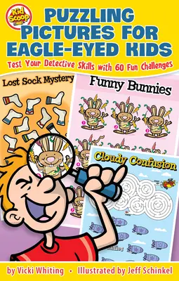 Hádankové obrázky pre deti s orlími očami: otestujte svoje detektívne schopnosti so 60 zábavnými úlohami - Puzzling Pictures for Eagle-Eyed Kids: Test Your Detective Skills with 60 Fun Challenges