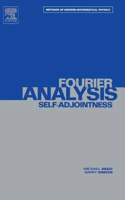 II: Fourierova analýza, samočinnosť: 2. zväzok - II: Fourier Analysis, Self-Adjointness: Volume 2